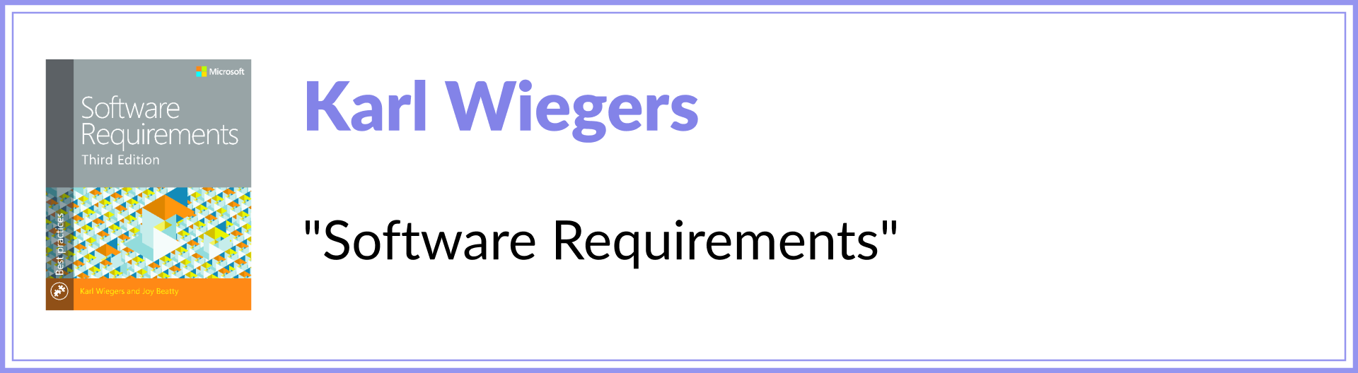 Karl Wiegers “Software Requirements”