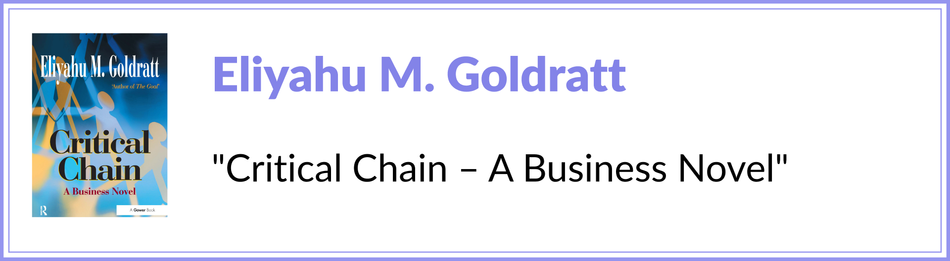 Eliyahu M Goldratt “Critical Chain: A Business Novel”