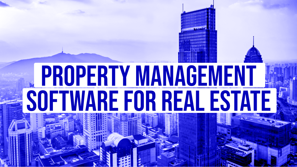 How To Develop Property Management Software For Real Estate